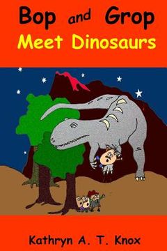 portada Bop and Grop Meet Dinosaurs (en Inglés)