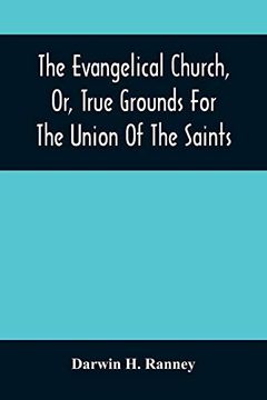 portada The Evangelical Church, or, True Grounds for the Union of the Saints (en Inglés)