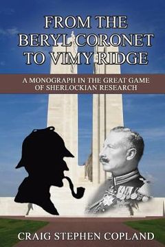 portada From the Beryl Coronet to Vimy Ridge: The Sherlock Holmes Factor in the Causes of World War One (en Inglés)