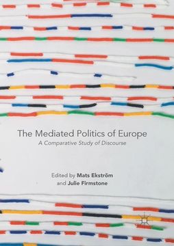 portada The Mediated Politics of Europe: A Comparative Study of Discourse