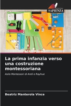 portada La prima infanzia verso una costruzione montessoriana (in Italian)