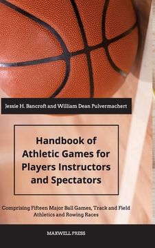 portada Handbook of Athletic Games for Players, Instructors, and Spectators (en Inglés)