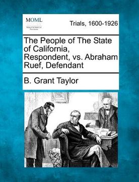 portada the people of the state of california, respondent, vs. abraham ruef, defendant (en Inglés)