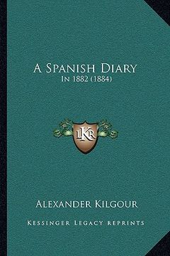 portada a spanish diary: in 1882 (1884) (in English)