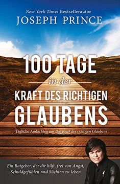 portada 100 Tage in der Kraft des Richtigen Glaubens: Ein Ratgeber, der dir Hilft, Frei von Angst, Schuldgef? Hlen und S? Chten zu Leben (in German)