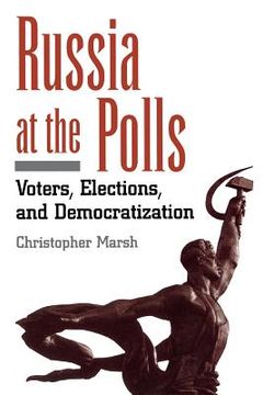 portada russia at the polls: voters, elections, and democratization (en Inglés)