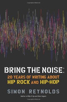 portada Bring the Noise: 20 Years of Writing About hip Rock and hip hop 