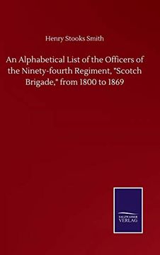 portada An Alphabetical List of the Officers of the Ninety-Fourth Regiment, "Scotch Brigade," From 1800 to 1869
