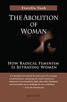 portada The Abolition of Woman: How Radical Feminism is Betraying Women (in English)