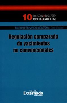 portada REGULACION COMPARADA DE YACIMIENTOS NO CONVENCIONALES