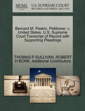 portada bernard m. peskin, petitioner, v. united states. u.s. supreme court transcript of record with supporting pleadings
