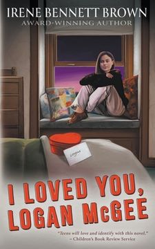 portada I Loved You, Logan McGee: A YA Coming-Of-Age Novel