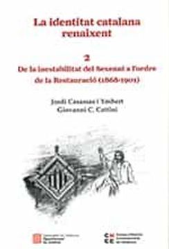 portada Identitat Catalana Renaixent 2. De la Inestabilitat del Sexenni a l Ordre de la Restauracio (1868-1901)/La