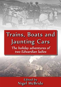 portada Trains, Boats and Jaunting Cars: The Holiday Adventures of Two Edwardian Ladies