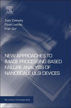 portada New Approaches to Image Processing Based Failure Analysis of Nano-Scale Ulsi Devices (Micro and Nano Technologies) (in English)