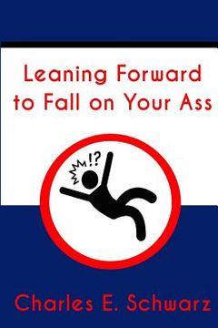 portada Leaning Forward to Fall on Your Ass (en Inglés)