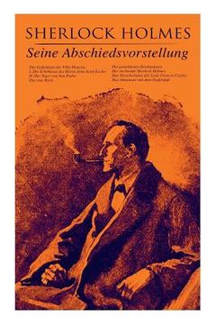 portada Sherlock Holmes: Seine Abschiedsvorstellung: Das Geheimnis der Villa Wisteria, Der rote Kreis, Die gestohlenen Zeichnungen, Der sterben (in English)