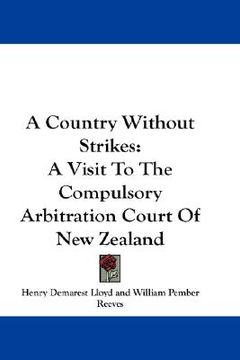 portada a country without strikes: a visit to the compulsory arbitration court of new zealand (in English)