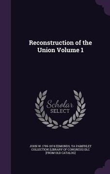 portada Reconstruction of the Union Volume 1