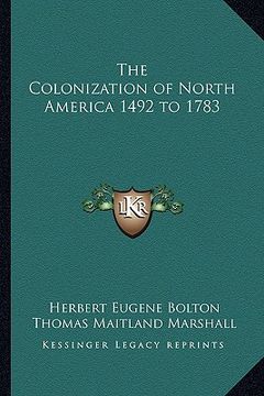 portada the colonization of north america 1492 to 1783 (en Inglés)
