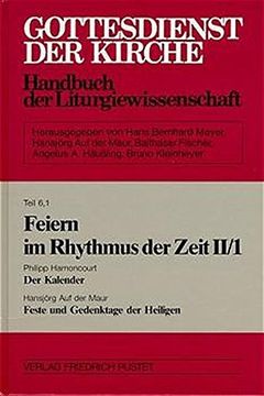 portada Gottesdienst der Kirche. Handbuch der Liturgiewissenschaft / Feiern im Rhythmus der Zeit ii der Kalender / Feste und Gedenktage der Heiligen (in German)