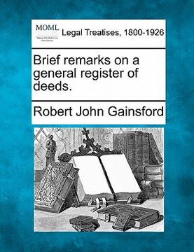 portada brief remarks on a general register of deeds. (in English)