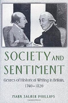 portada Society and Sentiment: Genres of Historical Writing in Britain, 1740-1820 (in English)