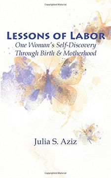 portada Lessons of Labor: One Woman's Self-Discovery through Birth and Motherhood