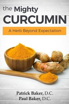portada The Mighty Curcumin: A Herb Beyond Expectation (en Inglés)
