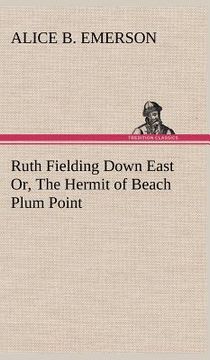 portada ruth fielding down east or, the hermit of beach plum point (en Inglés)