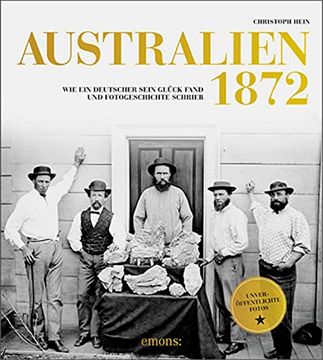 portada Australien 1872 wie ein Deutscher Sein Glck Fand und Fotogeschichte Schrieb