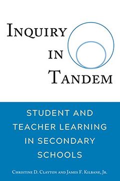 portada Inquiry in Tandem: Student and Teacher Learning in Secondary Schools (in English)