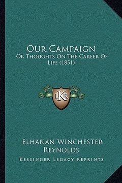 portada our campaign: or thoughts on the career of life (1851)