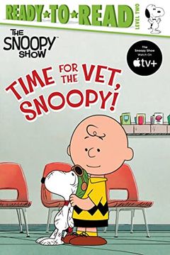 portada Time for the Vet, Snoopy! Ready-To-Read Level 2 (Peanuts) (en Inglés)
