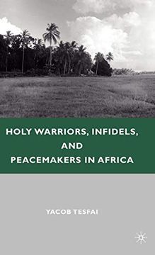 portada Holy Warriors, Infidels, and Peacemakers in Africa (in English)