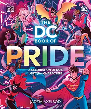 portada The dc Book of Pride: A Celebration of Dc's Lgbtqia+ Characters 