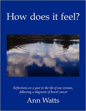 portada How Does it Feel? Reflections on a Year in the Life of one Woman, Following a Diagnosis of Bowel Cancer (en Inglés)