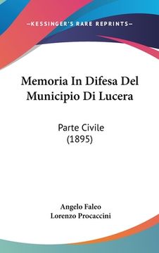portada Memoria In Difesa Del Municipio Di Lucera: Parte Civile (1895) (en Italiano)