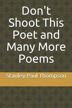 portada Don't Shoot This Poet and Many More Poems (in English)