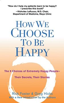 portada How we Choose to be Happy: The 9 Choices of Extremely Happy People--Their Secrets, Their Stories (in English)