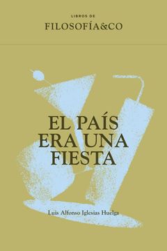 portada El Pais era una Fiesta (in Spanish)