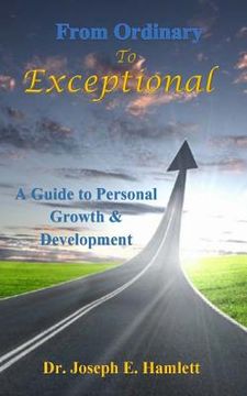 portada A Guide to Personal Growth & Development: From Ordinary to Exceptional (in English)