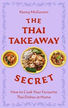 portada The Thai Takeaway Secret: How to Cook Your Favourite Fakeaway Dishes at Home (en Inglés)