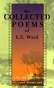 portada the collected poems of l. e. ward: volume 1: such as we and the time of man (en Inglés)