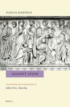 portada Flavius Josephus: Against Apion: Translation and Commentary (in English)