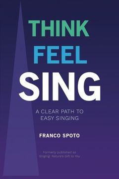 portada THINK FEEL SING: A Clear Path to Easy Singing