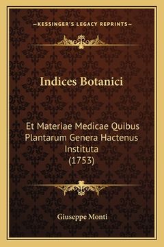 portada Indices Botanici: Et Materiae Medicae Quibus Plantarum Genera Hactenus Instituta (1753) (en Latin)