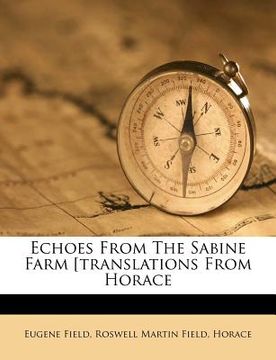 portada echoes from the sabine farm [translations from horace (en Inglés)