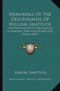 portada memorials of the descendants of william shattuck: the progenitor of the families in america that have borne his name (1855) (en Inglés)