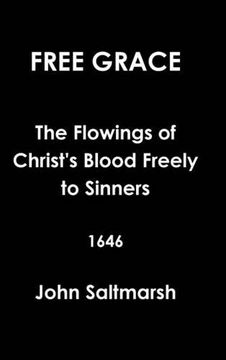 portada Free Grace the Flowings of Christ's Blood Freely to Sinners 1646 (en Inglés)